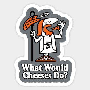 What Would Cheeses Do? - Vintage Pizza Advert - In Pizza We Trust Sticker